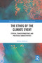 The Ethos of the Climate Event (Ethical Transformations and Political Subjectivities) - 9780367699987 by Kellan Anfinson, 9780367699987