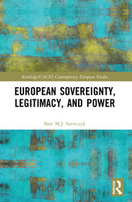 European Sovereignty, Legitimacy, and Power - 9780367673819 by Bart M.J. Szewczyk, 9780367673819