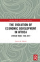 The Evolution of Economic Development in Africa (African Trade, 1948-2017) - 9780367749224 by Francis K. Mbroh, 9780367749224