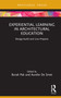 Experiential Learning in Architectural Education (Design-build and Live Projects) by Burak Pak, Aurelie De Smet, 9781032212913