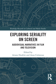 Exploring Seriality on Screen (Audiovisual Narratives in Film and Television) - 9780367491475 by Ariane Hudelet, Anne Crémieux, 9780367491475