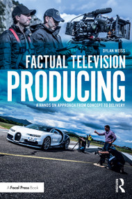 Factual Television Producing (A Hands On Approach From Concept to Delivery) - 9781032273235 by Dylan Weiss, 9781032273235