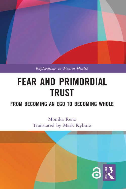 Fear and Primordial Trust (From Becoming an Ego to Becoming Whole) - 9781032009643 by Monika Renz, Mark Kyburz (translator), 9781032009643