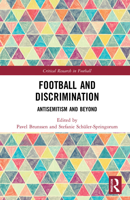 Football and Discrimination (Antisemitism and Beyond) - 9780367751227 by Pavel Brunssen, Stefanie Schüler-Springorum, 9780367751227