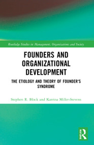 Founders and Organizational Development (The Etiology and Theory of Founder's Syndrome) - 9780367523756 by Stephen Block, Katrina Miller-Stevens, 9780367523756