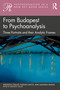 From Budapest to Psychoanalysis (Three Portraits and their Analytic Frames) - 9781032307701 by Veronica Csillag, 9781032307701