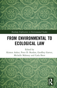 From Environmental to Ecological Law - 9780367689681 by Kirsten Anker, Peter D. Burdon, Geoffrey Garver, Michelle Maloney, Carla Sbert, 9780367689681