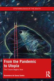 From the Pandemic to Utopia (The Future Begins Now) - 9781032355573 by Boaventura de Sousa Santos, 9781032355573