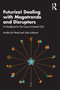 Futurize! Dealing with Megatrends and Disruptors (A Handbook for the Future-Oriented CEO) - 9781032226057 by André de Waal, Julie Linthorst, 9781032226057