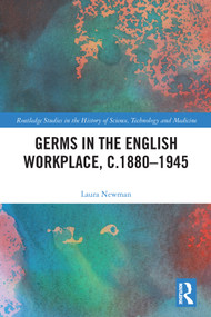 Germs in the English Workplace, c.1880-1945 - 9780367698478 by Laura Newman, 9780367698478