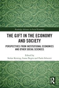 The Gift in the Economy and Society (Perspectives from Institutional Economics and Other Social Sciences) - 9780367510879 by Stefan Kesting, Ioana Negru, Paolo Silvestri, 9780367510879