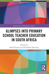 Glimpses into Primary School Teacher Education in South Africa - 9780367621698 by Sarah Gravett, Elizabeth Henning, 9780367621698