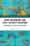 Good Governance and Civil-Security Relations (A Comparative Study of Turkey and Egypt) - 9780367543037 by Ahmed Abd Rabou, 9780367543037
