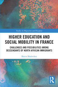 Higher Education and Social Mobility in France (Challenges and Possibilities among Descendants of North African Immigrants) - 9780367701673 by Shirin Shahrokni, 9780367701673