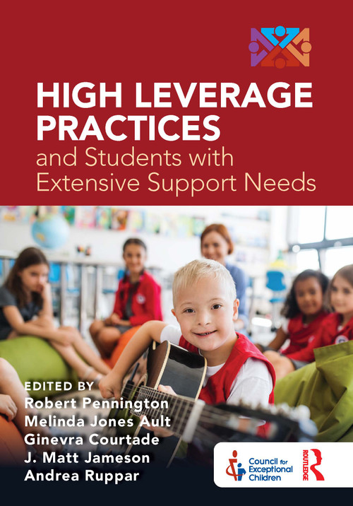 High Leverage Practices and Students with Extensive Support Needs - 9780367772550 by Robert Pennington, Melinda Ault, Ginevra Courtade, J. Matt Jameson, Andrea Ruppar, 9780367772550