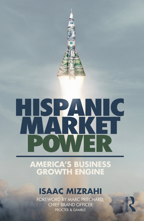 Hispanic Market Power (America's Business Growth Engine) - 9781032392318 by Isaac Mizrahi, 9781032392318