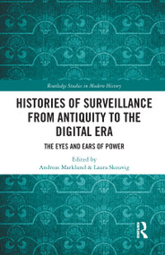 Histories of Surveillance from Antiquity to the Digital Era (The Eyes and Ears of Power) - 9781032021539 by Andreas Marklund, Laura Skouvig, 9781032021539