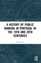 A History of Public Banking in Portugal in the 19th and 20th Centuries - 9780367612221 by Pedro Lains, 9780367612221