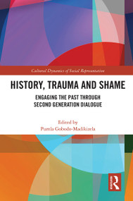 History, Trauma and Shame (Engaging the Past through Second Generation Dialogue) - 9780367563585 by Pumla Gobodo-Madikizela, 9780367563585