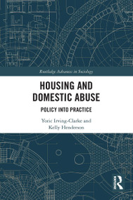 Housing and Domestic Abuse (Policy into Practice) - 9780367615437 by Yoric Irving-Clarke, Kelly Henderson, 9780367615437