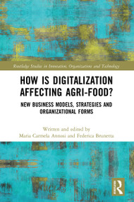 How is Digitalization Affecting Agri-food? (New Business Models, Strategies and Organizational Forms) - 9780367563639 by Maria Carmela Annosi, Federica Brunetta, 9780367563639