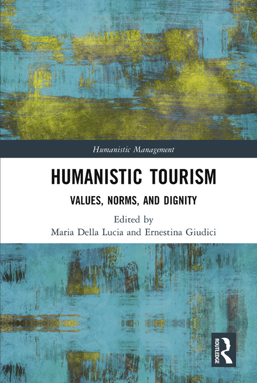 Humanistic Tourism (Values, Norms and Dignity) - 9780367623425 by Maria Della Lucia, Ernestina Giudici, 9780367623425