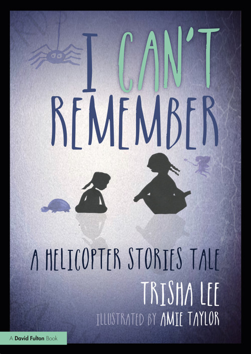 I Can't Remember (A Helicopter Stories Tale) by Trisha Lee, Amie Taylor, 9781032053769