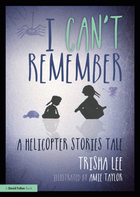 I Can't Remember (A Helicopter Stories Tale) by Trisha Lee, Amie Taylor, 9781032053769