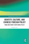 Identity, Culture, and Chinese Foreign Policy (THAAD and China's South Korea Policy) - 9780367557782 by Kangkyu Lee, 9780367557782