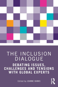 The Inclusion Dialogue (Debating Issues, Challenges and Tensions with Global Experts) - 9781032204024 by Joanne Banks, 9781032204024