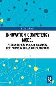 Innovation Competency Model (Shaping Faculty Academic Innovation Development in China's Higher Education) - 9780367522162 by Jian Li, 9780367522162