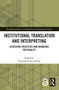 Institutional Translation and Interpreting (Assessing Practices and Managing for Quality) - 9780367632663 by Fernando Prieto Ramos, 9780367632663