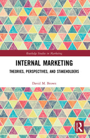 Internal Marketing (Theories, Perspectives, and Stakeholders) - 9780367532970 by David M. Brown, 9780367532970
