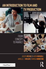 An Introduction to Film and TV Production (From Concept to Market) - 9781032029948 by Joseph Richie, Karen Russell, Airielle J. Taylor, Tameka Winston, 9781032029948