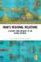 Iran's Regional Relations (A History from Antiquity to the Islamic Republic) - 9780367547707 by Seyed Mohammad Houshisadat, 9780367547707