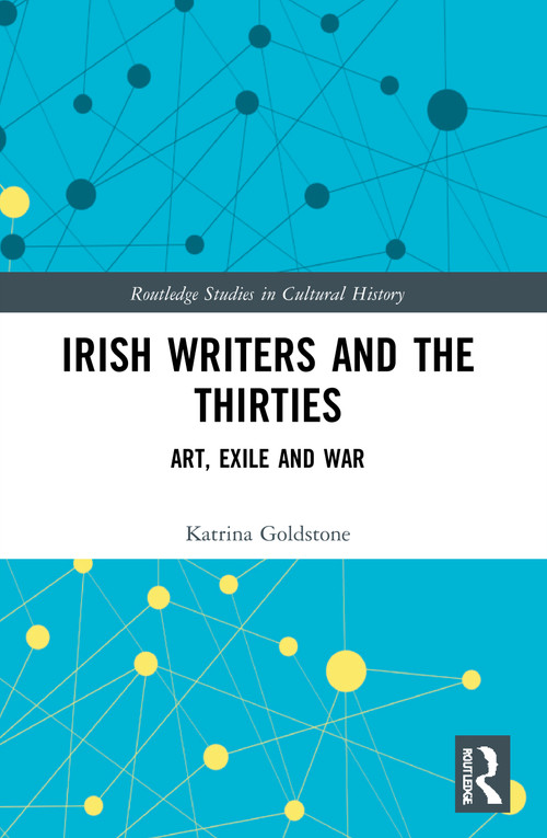 Irish Writers and the Thirties (Art, Exile and War) - 9780367634995 by Katrina Goldstone, 9780367634995
