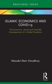 Islamic Economics and COVID-19 (The Economic, Social and Scientific Consequences of a Global Pandemic) - 9780367749163 by Masudul Alam Choudhury, 9780367749163