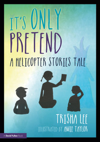 It's Only Pretend (A Helicopter Stories Tale) by Trisha Lee, Amie Taylor, 9781032053837