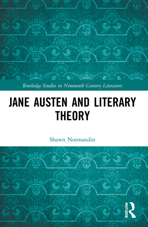 Jane Austen and Literary Theory - 9780367696450 by Shawn Normandin, 9780367696450