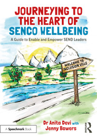 Journeying to the Heart of SENCO Wellbeing (A Guide to Enable and Empower SEND Leaders) - 9781032123097 by Anita Devi, Jenny Bowers, 9781032123097