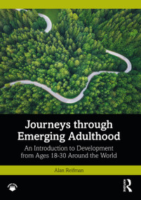 Journeys through Emerging Adulthood (An Introduction to Development from Ages 18-30 Around the World) by Alan Reifman, 9780367742041