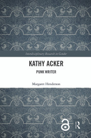 Kathy Acker (Punk Writer) - 9780367538217 by Margaret Henderson, 9780367538217