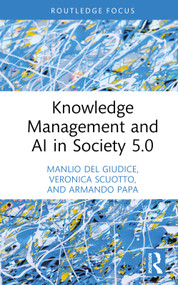 Knowledge Management and AI in Society 5.0 by Manlio Del Giudice, Veronica Scuotto, Armando Papa, 9781032191911