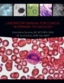 Laboratory Manual for Clinical Veterinary Technology by Oreta Marie Samples, M. Scott Echols, 9781591610519