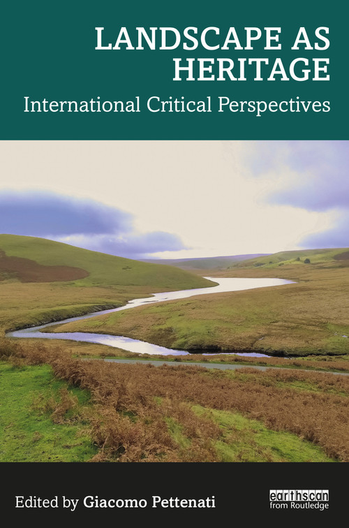 Landscape as Heritage (International Critical Perspectives) by Giacomo Pettenati, 9781032046235