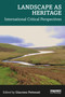 Landscape as Heritage (International Critical Perspectives) by Giacomo Pettenati, 9781032046235