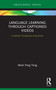 Language Learning Through Captioned Videos (Incidental Vocabulary Acquisition) - 9780367677176 by Mark Feng Teng, 9780367677176