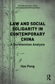 Law and Social Solidarity in Contemporary China (A Durkheimian Analysis) - 9780367611798 by Han Peng, 9780367611798