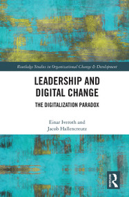 Leadership and Digital Change (The Digitalization Paradox) - 9780367561772 by Einar Iveroth, Jacob Hallencreutz, 9780367561772
