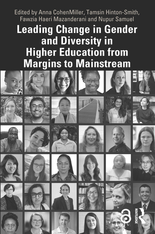 Leading Change in Gender and Diversity in Higher Education from Margins to Mainstream by Anna CohenMiller, Tamsin Hinton-Smith, Fawzia Haeri Mazanderani, Nupur Samuel, 9781032261737